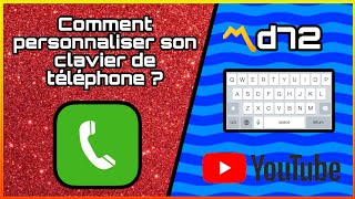 TUTO Comment personnaliser son clavier de téléphone [upl. by Cissej353]