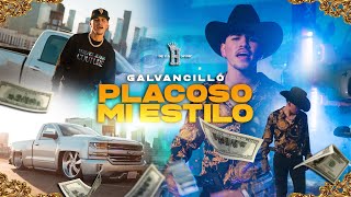 Galvancillo  Placozo Mi Estilo Video Oficial [upl. by Tiraj627]