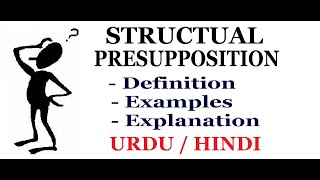 What is STRUCTURAL PRESUPPOSITION Definition with Examples Urdu  Hindi [upl. by Seda]