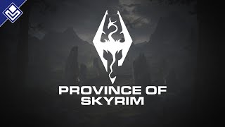 Province of Skyrim  The Elder Scrolls [upl. by Bensen]