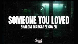 Someone You Loved Shalom Margaret Cover  Lofi Remix LetraEspañol [upl. by Denise]