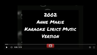 2002  Anne Marie  Karaoke Lyrics Music Version [upl. by Pool]