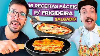 16 Receitas Fáceis de Frigideira Salgado [upl. by Ennaihs]