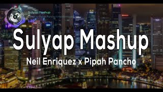 Sulyap Mashup Lyrics  Cover by Pipah Pancho x Neil Enriquez [upl. by Gilud]