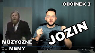 JOZIN Z BAZIN Muzyczne Memy odc3 [upl. by Waddington236]