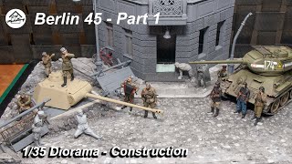 Berlin 1945  Part 1  Construction 135 WW2 Diorama with Realistic scenery [upl. by Annaoy302]