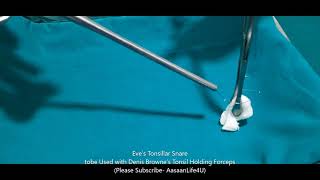 How to use Tonsillectomy Eves Tonsillar snare  ENT instruments for Viva Practical  MBBS MS [upl. by Avra588]