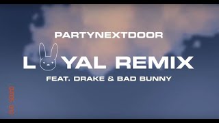 PARTYNEXTDOOR  Loyal ft Drake amp Bad Bunny Remix 432Hz [upl. by Irita]