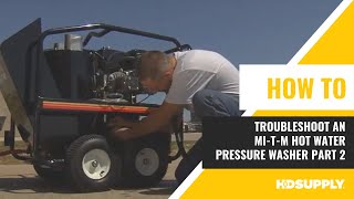 MiTM Troubleshooting Hot Water Pressure Washer Part 2  HD Supply [upl. by Cinnamon]