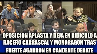 OPOSICION APLASTA Y DEJA EN RIDICULO A RACERO CARRASCAL Y MONGRAGON TRAS FUERTE AGARRON EN DEBATE [upl. by Tare]