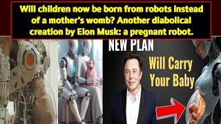 quotWill Robots Replace the Womb Elon Musks Vision of a Pregnant Robot Sparks Debatequot [upl. by Celik]