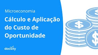 Cálculo e APLICAÇÃO do Custo de Oportunidade [upl. by Ynahpets]