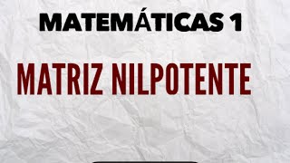 Matriz nilpotente [upl. by Derfiniw]