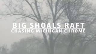 BIG SHOALS RAFT Chasing Michigan Chrome [upl. by Irma50]