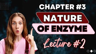 Nature of enzyme class 11th chapter 3 lacture 2 [upl. by Yenahpets]