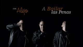 Alejo El Cantor  A Bailar Las Penas Letra  Lyrics [upl. by Drofxer]