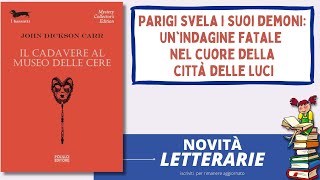 Libri gialli Il cadavere al museo delle cere dello scrittore John Dickson Carr [upl. by Aiouqahs]