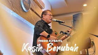 Fredo Flybaits  Kasih Berubah [upl. by Anamor]