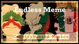 Endless Meme  COUNTRYHUMANS  México Bicentenario [upl. by Noed640]