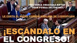 ¡ESCÁNDALO EN EL CONGRESO CON UN PSOE FUERA DE CONTROL APAGAN EL MICRÓFONO CUANDO SAYAS HABLABA D [upl. by Helve]