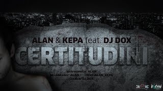 ALAN amp KEPA  Certitudini  feat DJ DOX [upl. by Apple]