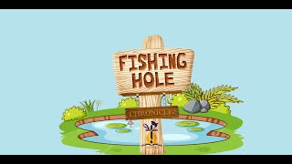 Fishing Hole ChroniclesquotNOWquot [upl. by Ahsimed618]