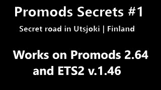 ETS2  Promods Secrets 1  Secret Road in UtsjokiFinland [upl. by Ailemrac]