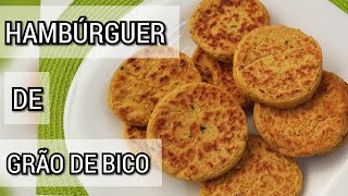 HAMBÚRGUER de GRÃO DE BICO  Fácil saudável e delicioso vegano [upl. by Htebi274]