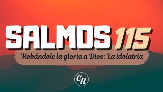 Salmo 115 Robándole la gloria a Dios La idolatría  Ps Carl Hardmeier [upl. by Desiri497]