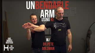 Unbendable Arm Using Ki W Dr Pete Goldman [upl. by Eversole]