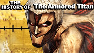 The History Of The Armored Titan Attack On Titan [upl. by Ikkiv952]