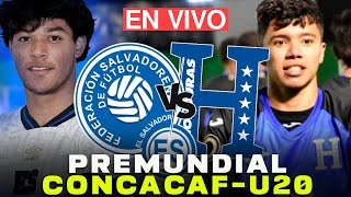 EN VIVO EL SALVADOR VS HONDURAS PREMUNDIAL DE CONCACAF SUB2O ANÁLISIS Y PREVIA [upl. by Ybba331]