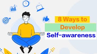 8 Ways to Develop Self awareness [upl. by Tuttle643]