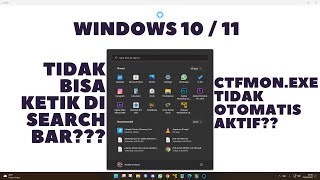 Tidak bisa ketik di search  CTFMONEXE Tidak otomatif aktif  Windows 10 11 [upl. by Chader]