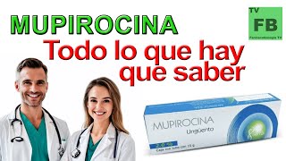 MUPIROCINA Para qué Sirve Cómo se toma y todo lo que hay que saber ¡Medicamento Seguro👨‍🔬💊 [upl. by Jeritah653]