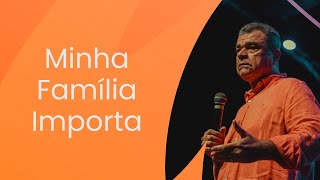 Bispo Francisco Almeida  Minha família Importa  noite [upl. by Sula616]