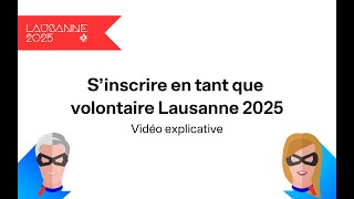 Sinscrire en tant que volontaire Lausanne 2025  vidéo explicative [upl. by Ari]