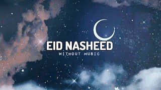 Eid Nasheed  Eidun saeed  Slowed  Reverb  vocals only  Muad  Arabic Nasheed without music [upl. by Bowen319]