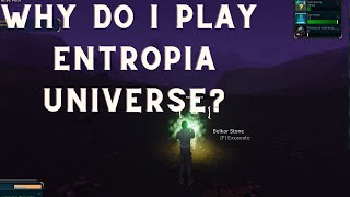 Why I Play Entropia Universe [upl. by Alaaj]