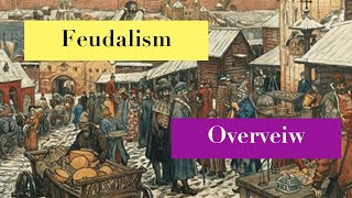 Feudalism An Overview [upl. by Rehpotsrhc]