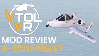 VTOL VR A10th Piglet Mod Review [upl. by Etnauj222]