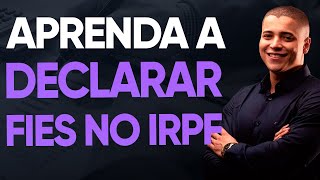 COMO DECLARAR FIES NO IMPOSTO DE RENDA IRPF 2024 [upl. by Adriaens]