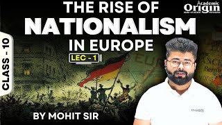 The Rise of Nationalism in Europe  Lec  1  Class 10  History By Mohit Sir [upl. by Beacham212]