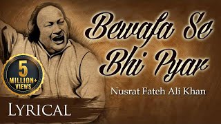 Bewafa Se Bhi Pyar Hota Hai by Nusrat Fateh Ali Khan  Full Song with Lyrics  Pakistani Sad Songs [upl. by Ardiek]