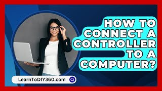 How To Connect A Controller To A Computer  LearnToDIY360com [upl. by Flyn]