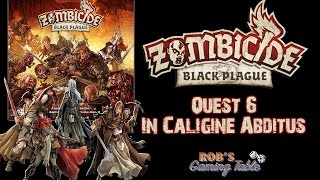 Zombicide Black Plague  Quest 6  In Caligine Abditus [upl. by Gothurd]