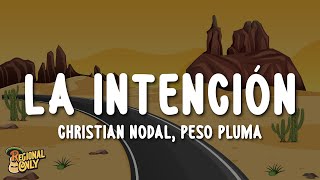 Christian Nodal Peso Pluma  La Intención LyricsLetra [upl. by Llecrep]