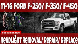 20112016 Ford F250F350 F450 Headlight Removal Replace Repair [upl. by Aidile]