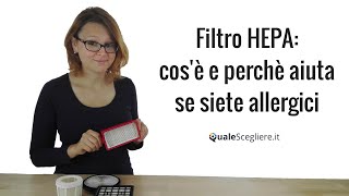 Filtro HEPA cosè e perché aiuta se siete allergici  Le guide di QualeScegliereit [upl. by Seta50]