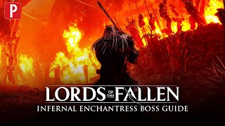 Lords of the Fallen  Infernal Enchantress Boss Guide [upl. by Yauqaj899]